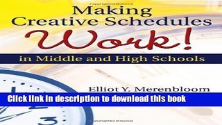 [Popular Books] Making Creative Schedules Work in Middle and High Schools Full