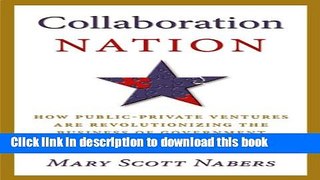 [Read PDF] Collaboration Nation: How Public-Private Ventures are Revolutionizing the Business of