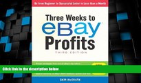 Full [PDF] Downlaod  Three Weeks to eBayÂ® Profits, Third Edition: Go From Beginner to Successful