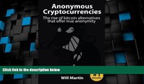 Big Deals  Anonymous Cryptocurrencies: The rise of bitcoin alternatives that offer true anonymity