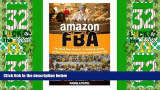 Must Have  Amazon FBA: The Quick Start Guide of 12 Amazing Lessons on How To Start Making Money