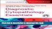 [Fresh] Diagnostic Cytopathology Essentials: Expert Consult: Online and Print, 1e New Ebook