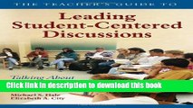 Books The Teacher s Guide to Leading Student-Centered Discussions: Talking About Texts in the