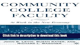 [Fresh] Community College Faculty: At Work in the New Economy New Ebook