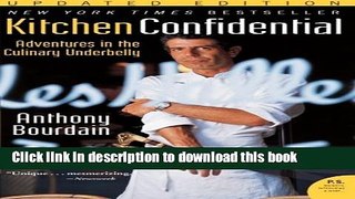 Download Kitchen Confidential Updated Edition: Adventures in the Culinary Underbelly (P.S.) [Free