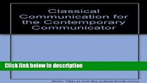 Ebook Classical Communication for the Contemporary Communicator Full Online