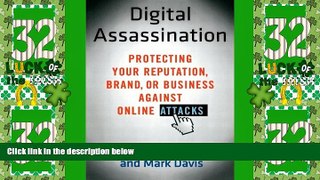 Big Deals  Digital Assassination: Protecting Your Reputation, Brand, or Business Against Online