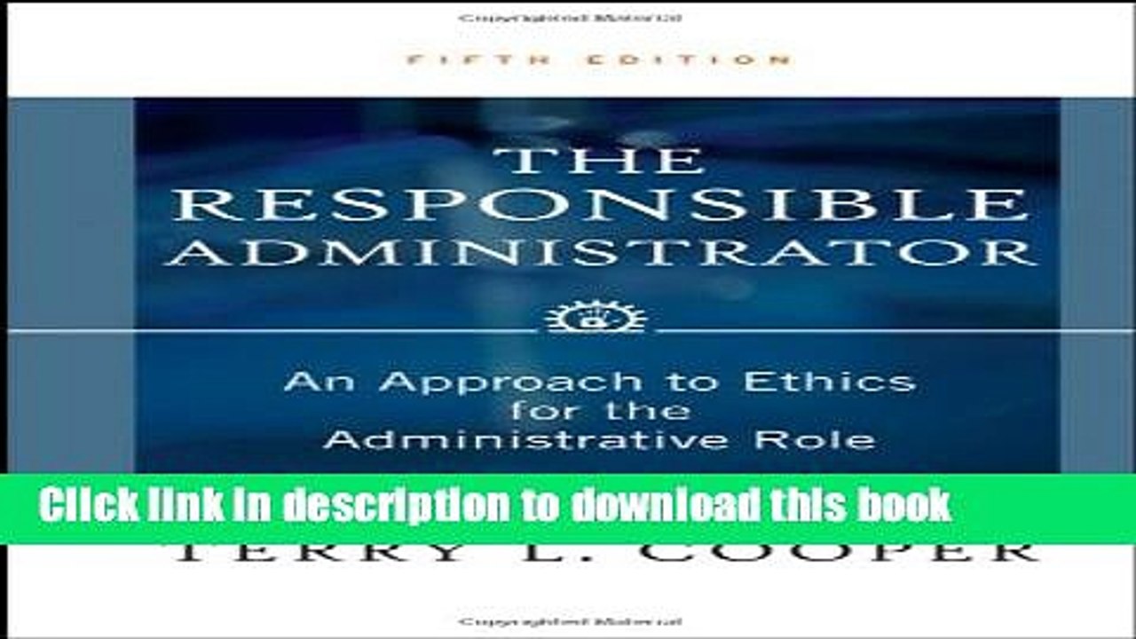 [Read PDF] The Responsible Administrator: An Approach to Ethics for the Administrative Role Ebook