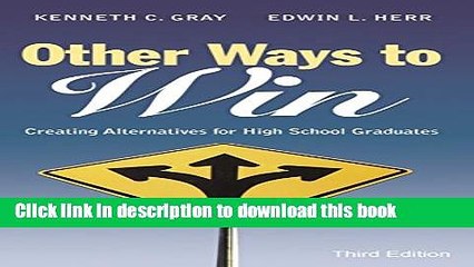 [Fresh] Other Ways to Win: Creating Alternatives for High School Graduates New Books