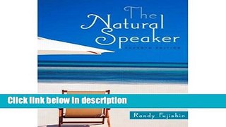 Ebook Natural Speaker, The with MySpeechKit (7th Edition) Full Online