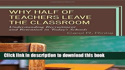 Books Why Half of Teachers Leave the Classroom: Understanding Recruitment and Retention in Today s