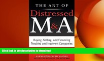 FAVORIT BOOK The Art of Distressed M A: Buying, Selling, and Financing Troubled and Insolvent