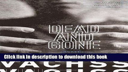 [PDF] Dead and Gone: A Burke Novel [Paperback] [2001] (Author) Andrew Vachss [Full Ebook]