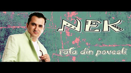 Nek - Fata din povesti [oficial audio] 2016