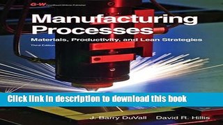 [Popular] Books Manufacturing Processes: Materials, Productivity, and Lean Strategies Full Online