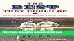 Download The Best They Could Be: How the Cleveland Indians became the Kings of Baseball, 1916-1920