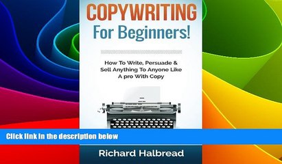 Download Video: READ FREE FULL  Copywriting: For Beginners! How To Write, Persuade   Sell Anything To Anyone Like