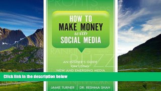 Must Have  How to Make Money with Social Media: An Insider s Guide on Using New and Emerging