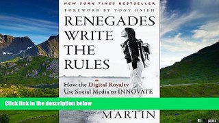 READ FREE FULL  Renegades Write the Rules: How the Digital Royalty Use Social Media to Innovate