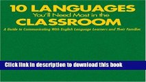 [Popular Books] Ten Languages You ll Need Most in the Classroom: A Guide to Communicating With