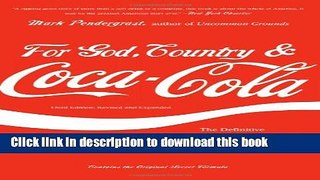 [Popular] Books For God, Country, and Coca-Cola: The Definitive History of the Great American Soft