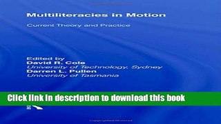 [Popular Books] Multiliteracies in Motion: Current Theory and Practice Full