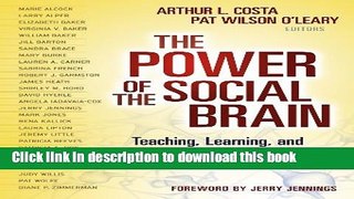 [Popular Books] The Power of the Social Brain: Teaching, Learning, and Interdependent Thinking Full