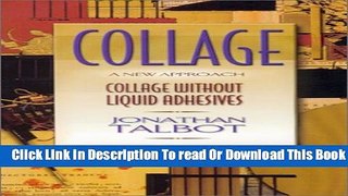 [Reading] Collage, a New Approach: A New Approach: Collage Without Liquid Adhesives New Online