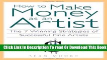 [Reading] How to Make Money as an Artist: The 7 Winning Strategies of Successful Fine Artists New