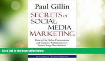 READ FREE FULL  Secrets of Social Media Marketing: How to Use Online Conversations and Customer