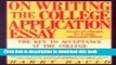 [Fresh] On Writing the College Application Essay: The Key to Acceptance at the College of Your