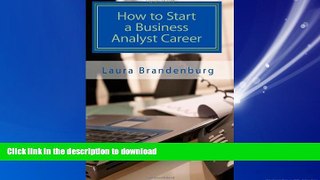 FAVORIT BOOK How to Start a Business Analyst Career: A roadmap to start an IT career in business