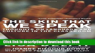 [Popular] Books The Skin That We Speak: Thoughts on Language and Culture in the Classroom Full