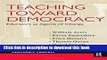[Popular Books] Teaching Toward Democracy: Educators as Agents of Change (Teacher s Toolkit)