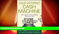 READ FREE FULL  Your Internet Cash Machine: The Insiders? Guide to Making Big Money, Fast!