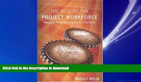 FAVORIT BOOK The Rise of the Project Workforce: Managing People and Projects in a Flat World READ