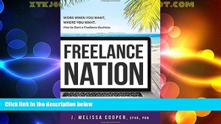 Must Have  Freelance Nation: Work When You Want, Where You Want. How to Start a Freelance