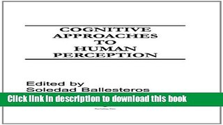 [Popular Books] Cognitive Approaches to Human Perception Free