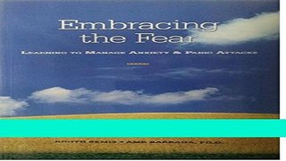 [Download] Embracing the Fear: Learning To Manage Anxiety   Panic Attacks Free Download