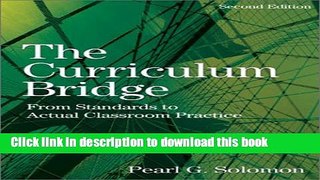 [Popular Books] The Curriculum Bridge: From Standards to Actual Classroom Practice Full