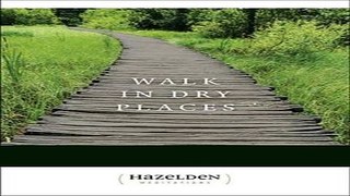 [Download] Walk in Dry Places (Hazelden Meditations) Full Download