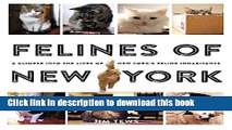 [Popular] Books Felines of New York: A Glimpse Into the Lives of New York s Feline Inhabitants