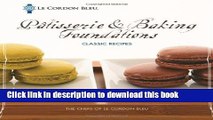 [Popular] Books Le Cordon Bleu PÃ¢tisserie and Baking Foundations Classic Recipes Free Online