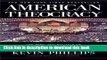 [Popular] Books American Theocracy: The Peril and Politics of Radical Religion, Oil, and Borrowed