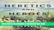 [Popular] Books Heretics and Heroes: How Renaissance Artists and Reformation Priests Created Our