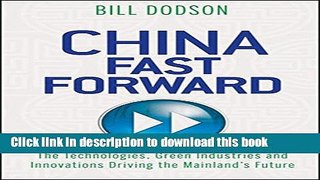 [Read PDF] China Fast Forward: The Technologies, Green Industries and Innovations Driving the
