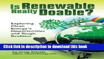 [Read PDF] Is Renewable Really Doable?: Exploring Clean Energy s Opportunities and Tough Realities