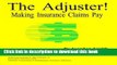 [Popular] Books The Adjuster! Making Insurance Claims Pay Free Online