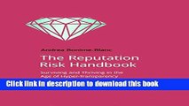 [Popular] Books The Reputation Risk Handbook: Surviving and Thriving in the Age of