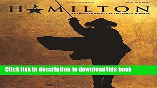 [Popular] Books Hamilton - Vocal Selections Full Online